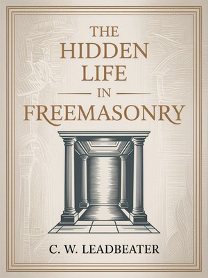 Cover of The Hidden Life in Freemasonry