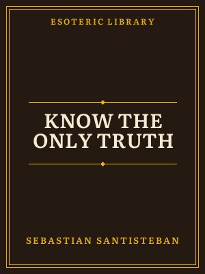 Cover of Know the Only Truth
