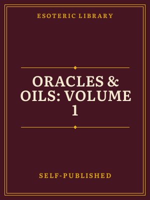 Cover of Oracles & Oils: Volume 1