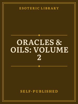 Cover of Oracles & Oils: Volume 2