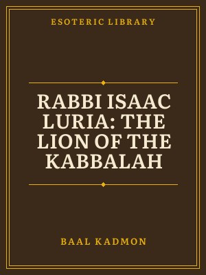 Cover of Rabbi Isaac Luria: The Lion of the Kabbalah