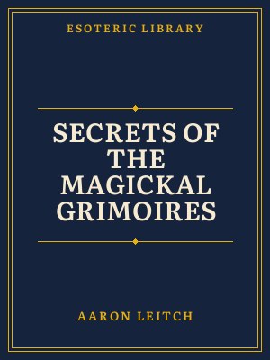 Cover of Secrets of the Magickal Grimoires