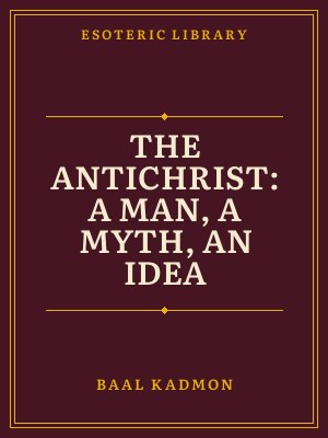 Cover of The Antichrist: A Man, A Myth, An Idea