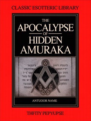 Cover of The Apocalypse of Hidden Amuraka