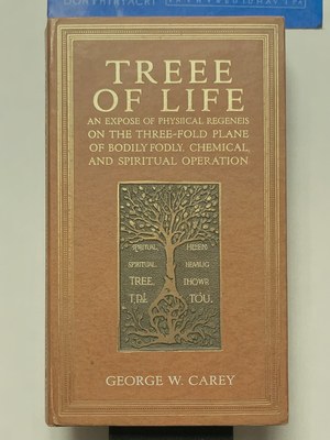 Cover of Tree of Life: An Expose of Physical Regenesis on the Three-fold Plane of Bodily, Chemical and Spiritual Operation